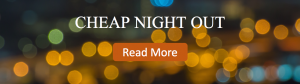 CHEAP NIGHT OUT